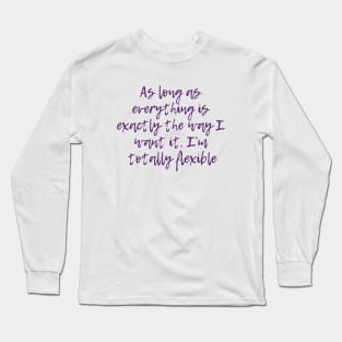 Totally Flexible Long Sleeve T-Shirt